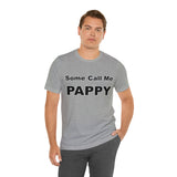 Some Call Me Pappy - Unisex Jersey Short Sleeve Tee