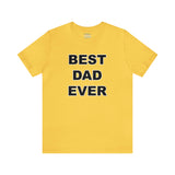 Best Dad Ever - Unisex Jersey Short Sleeve Tee