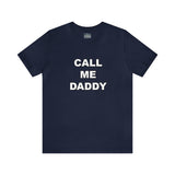 Call Me Daddy - Unisex Jersey Short Sleeve Tee