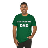 Some Call Me Dad - Unisex Jersey Short Sleeve Tee
