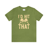 I'd Hit That (Pickleball) Unisex Jersey Short Sleeve Tee