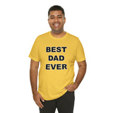 Best Dad Ever - Unisex Jersey Short Sleeve Tee