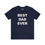 Best Dad Ever - Unisex Jersey Short Sleeve Tee