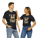 I'd Hit That (Pickleball) Unisex Jersey Short Sleeve Tee