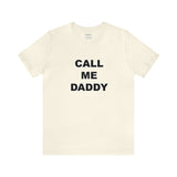 Call Me Daddy - Unisex Jersey Short Sleeve Tee