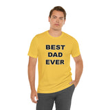 Best Dad Ever - Unisex Jersey Short Sleeve Tee