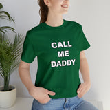 Call Me Daddy - Unisex Jersey Short Sleeve Tee