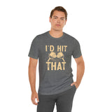 I'd Hit That (Pickleball) Unisex Jersey Short Sleeve Tee