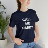 Call Me Daddy - Unisex Jersey Short Sleeve Tee
