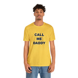 Call Me Daddy - Unisex Jersey Short Sleeve Tee