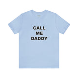 Call Me Daddy - Unisex Jersey Short Sleeve Tee