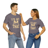 I'd Hit That (Pickleball) Unisex Jersey Short Sleeve Tee