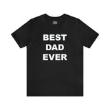 Best Dad Ever - Unisex Jersey Short Sleeve Tee
