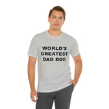 World's Greatest Dad Bod - Unisex Jersey Short Sleeve Tee