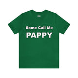Some Call Me Pappy - Unisex Jersey Short Sleeve Tee