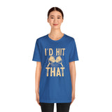 I'd Hit That (Pickleball) Unisex Jersey Short Sleeve Tee