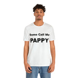 Some Call Me Pappy - Unisex Jersey Short Sleeve Tee