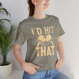 I'd Hit That (Pickleball) Unisex Jersey Short Sleeve Tee
