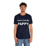 Some Call Me Pappy - Unisex Jersey Short Sleeve Tee