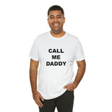 Call Me Daddy - Unisex Jersey Short Sleeve Tee