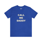 Call Me Daddy - Unisex Jersey Short Sleeve Tee