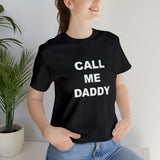 Call Me Daddy - Unisex Jersey Short Sleeve Tee
