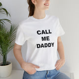 Call Me Daddy - Unisex Jersey Short Sleeve Tee