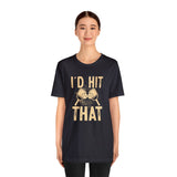 I'd Hit That (Pickleball) Unisex Jersey Short Sleeve Tee