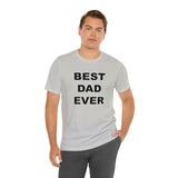 Best Dad Ever - Unisex Jersey Short Sleeve Tee