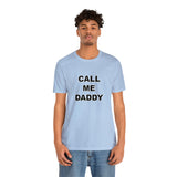 Call Me Daddy - Unisex Jersey Short Sleeve Tee