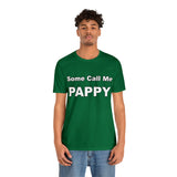 Some Call Me Pappy - Unisex Jersey Short Sleeve Tee