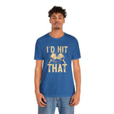 I'd Hit That (Pickleball) Unisex Jersey Short Sleeve Tee