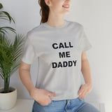 Call Me Daddy - Unisex Jersey Short Sleeve Tee
