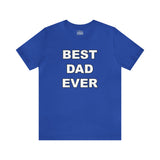 Best Dad Ever - Unisex Jersey Short Sleeve Tee