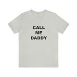 Call Me Daddy - Unisex Jersey Short Sleeve Tee