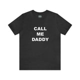 Call Me Daddy - Unisex Jersey Short Sleeve Tee