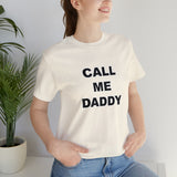 Call Me Daddy - Unisex Jersey Short Sleeve Tee