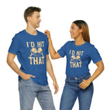 I'd Hit That (Pickleball) Unisex Jersey Short Sleeve Tee