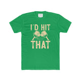 I'd Hit That - Pickleball - Men's Cotton Crew Tee