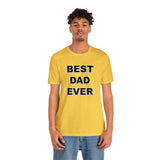 Best Dad Ever - Unisex Jersey Short Sleeve Tee