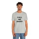 Call Me Daddy - Unisex Jersey Short Sleeve Tee