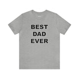 Best Dad Ever - Unisex Jersey Short Sleeve Tee