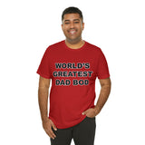 World's Greatest Dad Bod - Unisex Jersey Short Sleeve Tee