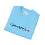 #IStandWithRose - Unisex Softstyle T-Shirt