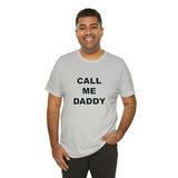 Call Me Daddy - Unisex Jersey Short Sleeve Tee