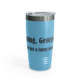 Cumming, Georgia - We're not just a funny name - Ringneck Tumbler, 20oz