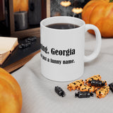 Cumming, Georgia: We're Not just a funny name - Ceramic Mug 11oz