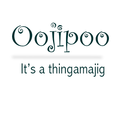 What is an Oojipoo?