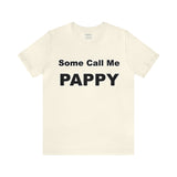 Some Call Me Pappy - Unisex Jersey Short Sleeve Tee
