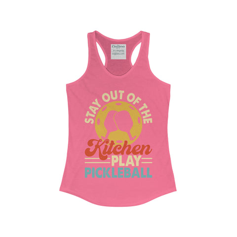 Stay out of the Kitchen and Play Pickleball - Women's Ideal Racerback Tank